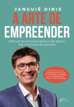 A arte de empreender: manual do empreendedor e do gestor das empresas de sucesso