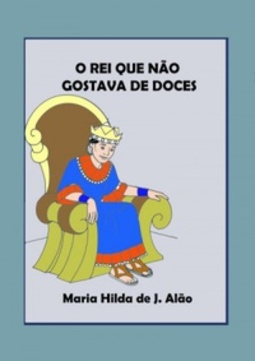 O REI QUE NÃO GOSTAVA DE DOCES