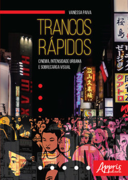 Trancos rápidos: cinema, intensidade urbana e sobrecarga visual