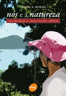 Nós e a Natureza: uma Introdução às Relações Homem - Ambiente