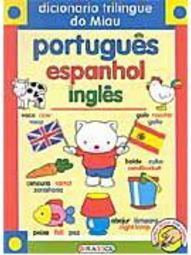 Dicionário Trilíngue do Miau: Português Espanhol e Inglês