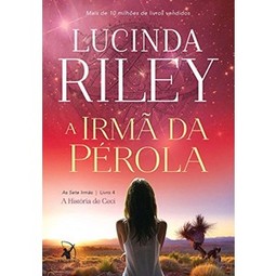 A Irmã da Pérola - A História De Ceci - Série As Sete Irmãs – Livro 4