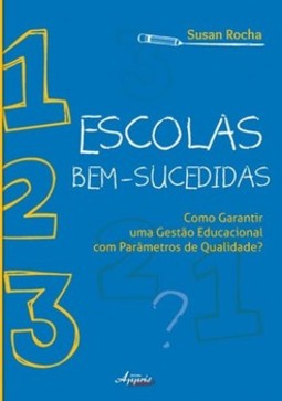 Escolas bem-sucedidas: como garantir uma gestão educacional com parâmetros de qualidade