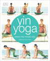 Yin Yoga: Stretch the Mindful Way