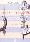 O Brasil Francês: as Singularidades da França Equinocial (1612- 1615)