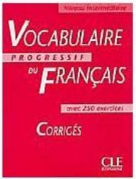 Vocabulaire Progressif du Français: Niveau Intermédiaire - Corrigés