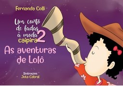 Um conto de fadas à moda caipira 2: as aventuras de Lolô