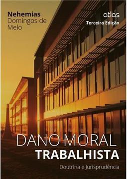 Dano moral trabalhista: Doutrina e jurisprudência