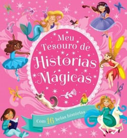 Meu tesouro de histórias mágicas: com 16 belas histórias