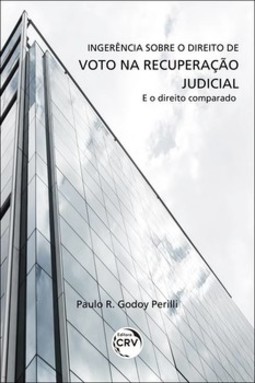 Ingerência sobre o direito de voto na recuperação judicial e o direito comparado