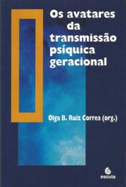 Os avatares da transmissão psíquica geracional