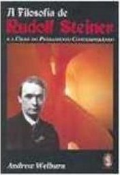 A Filosofia de Rudolf Steiner: e a Crise do Pensamento Contemporâneo
