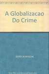 A GLOBALIZAÇÃO DO CRIME
