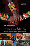 Luzes da África: Pai e filho em busca da alma de um continente