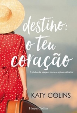 Destino: o Teu Coração (O clube de viagem dos corações solitários #2)