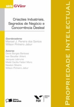 Criações industriais, segredos de negócio e concorrência desleal