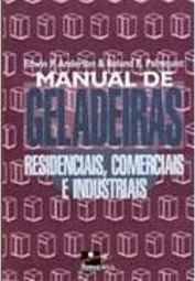 Manual de Geladeiras: Residenciais, Comerciais e Industriais