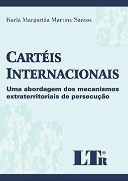 Cartéis internacionais: Uma abordagem dos mecanismos extraterritoriais de persecução