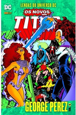 Lendas Do Universo Dc: Os Novos Titãs Vol. 05