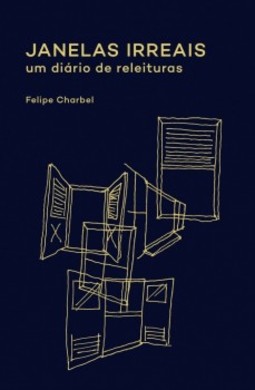 Janelas irreais: um diário de releituras