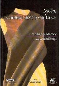 Moda, Comunicação e Cultura: um Olhar Acadêmico