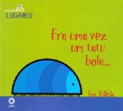 ERA UMA VEZ UM TATU BOLA...