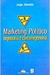 Marketing Político: Hegemonia e Contra-Hegemonia