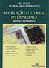 Legislação Eleitoral Interpretada: Doutrina e Jurisprudência