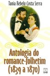 Antologia do romance folhetim (1839 a 1870)