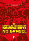 Capítulos de história dos comunistas no Brasil