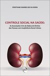 Controle social na saúde: as associações civis de defesa de direitos das pessoas com insuficiência renal crônica