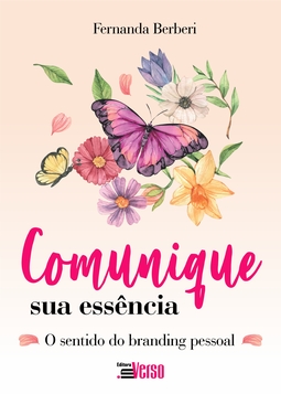 Comunique sua essência: o sentido do branding pessoal