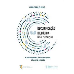 Decodificação Biológica das Doenças: A Enciclopédia de Correlações Sintoma-Emoção