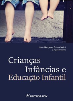 Crianças, infâncias e educação infantil
