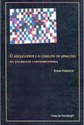 O Adolescente e o Conflito de Gerações na Sociedade Contemporânea