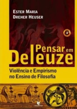 Pensar em Deleuze Violência e Empirismo no Ensino de Filosofia