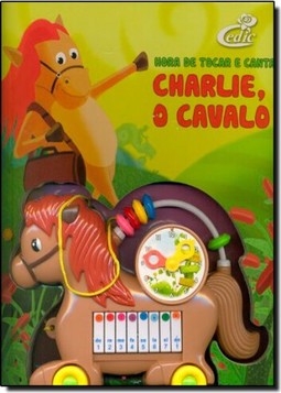 Hora De Tocar E Cantar Com - Charlie, O Cavalo