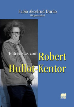 Entrevistas com Robert Hullot-Kentor