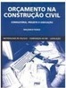 Orçamento na Construção Civil: Consultoria, Projeto e Execução