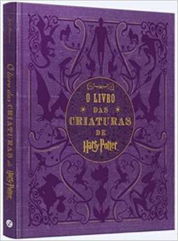 O LIVRO DAS CRIATURAS DE HARRY POTTER