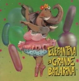 Elefantina, a grande bailarina (Pequeno Amigo)