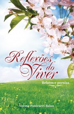 Reflexões do viver: relatos e poesias