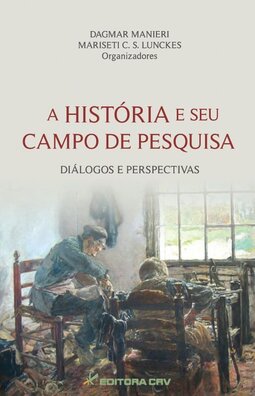 A história e seu campo de pesquisa: diálogos e perspectivas