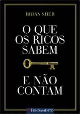 O QUE OS RICOS SABEM E NAO CONTAM