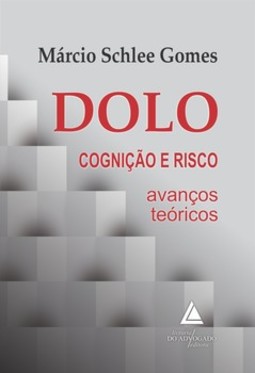 Dolo - Cognição e risco: avanços teóricos