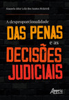 A desproporcionalidade das penas e as decisões judiciais