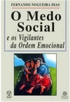 O Medo Social (Epistemologia e Sociedade #1)