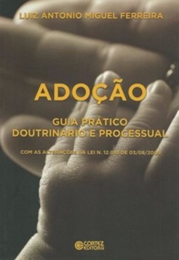 Adoção: guia prático doutrinário e processual