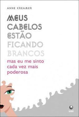 Meus Cabelos Estão Ficando Brancos - Mas Eu Me Sinto Cada Vez Mais ...