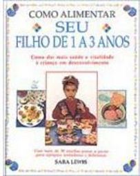 Como Alimentar Seu Filho de 1 a 3 Anos